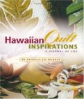 Hawaiian Quilt Inspirations: A Journal of Life 
